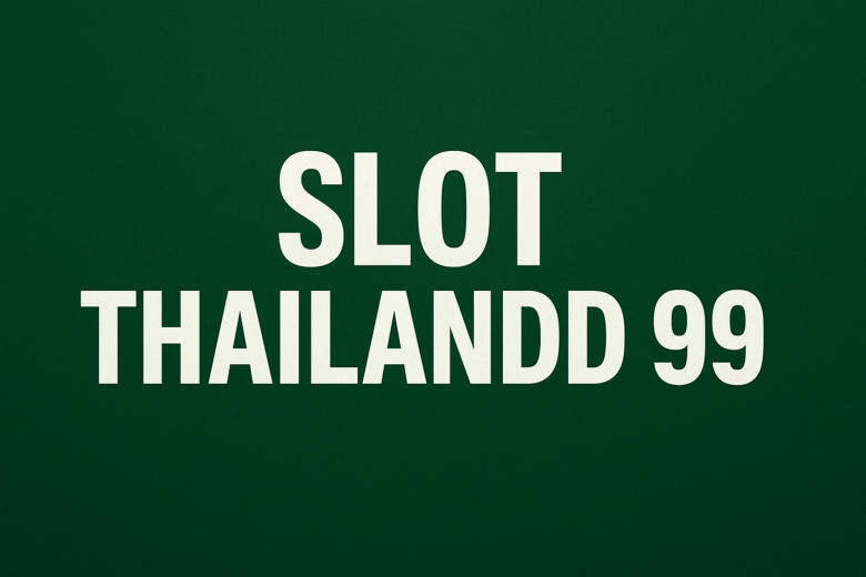 slot thailand 99 sensasi slot gacor ala negeri gajah putih