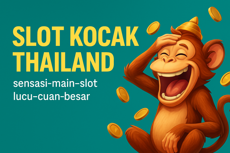 SLOT KOCAK THAILAND Sensasi Main Slot Lucu & Cuan Besar 2025