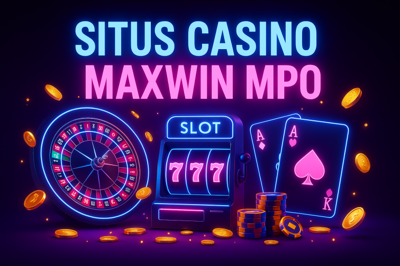 SITUS CASINO MAXWIN MPO